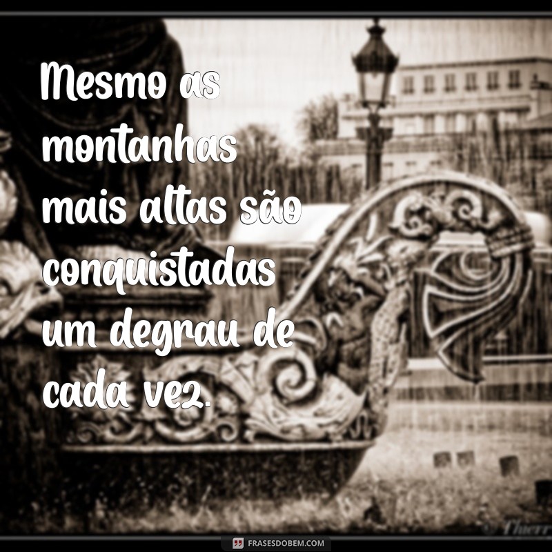 23 Frases Inspiradoras para Manter a Motivação e Não Desistir 