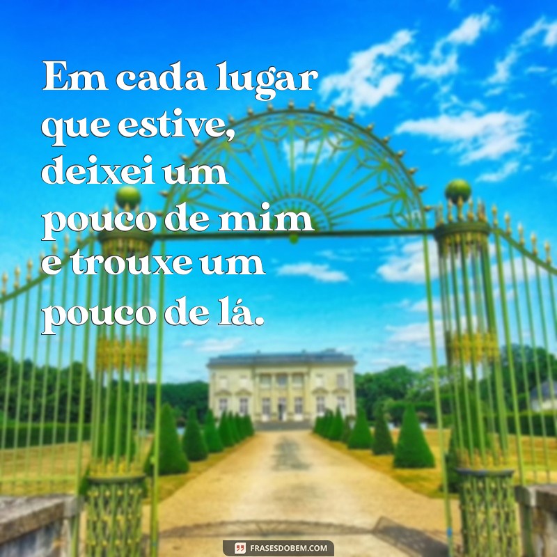 Descubra as Melhores Frases Inspiradoras Sobre Lugares para Compartilhar 