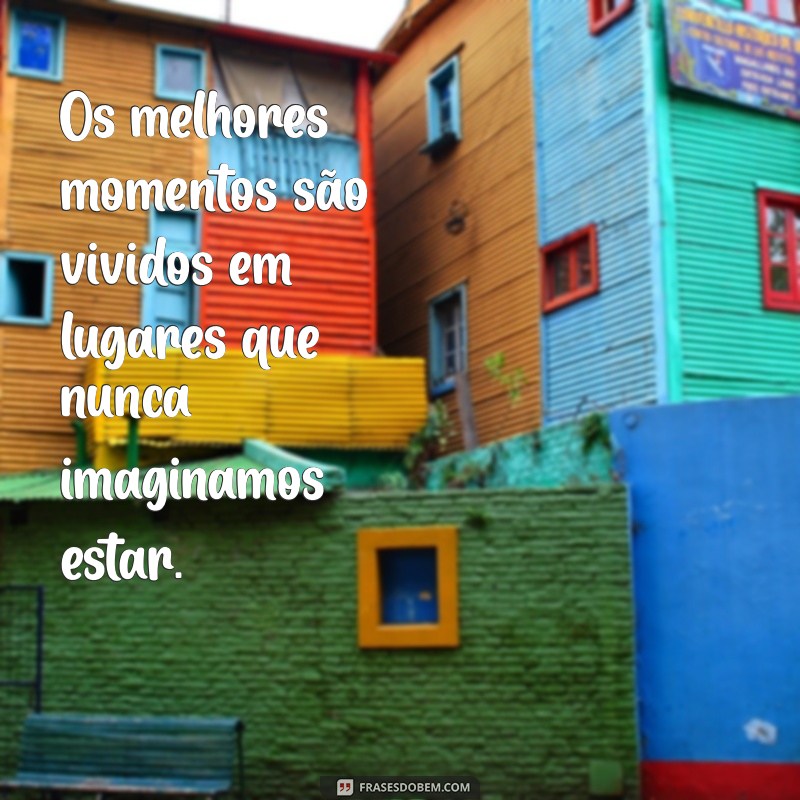 Descubra as Melhores Frases Inspiradoras Sobre Lugares para Compartilhar 