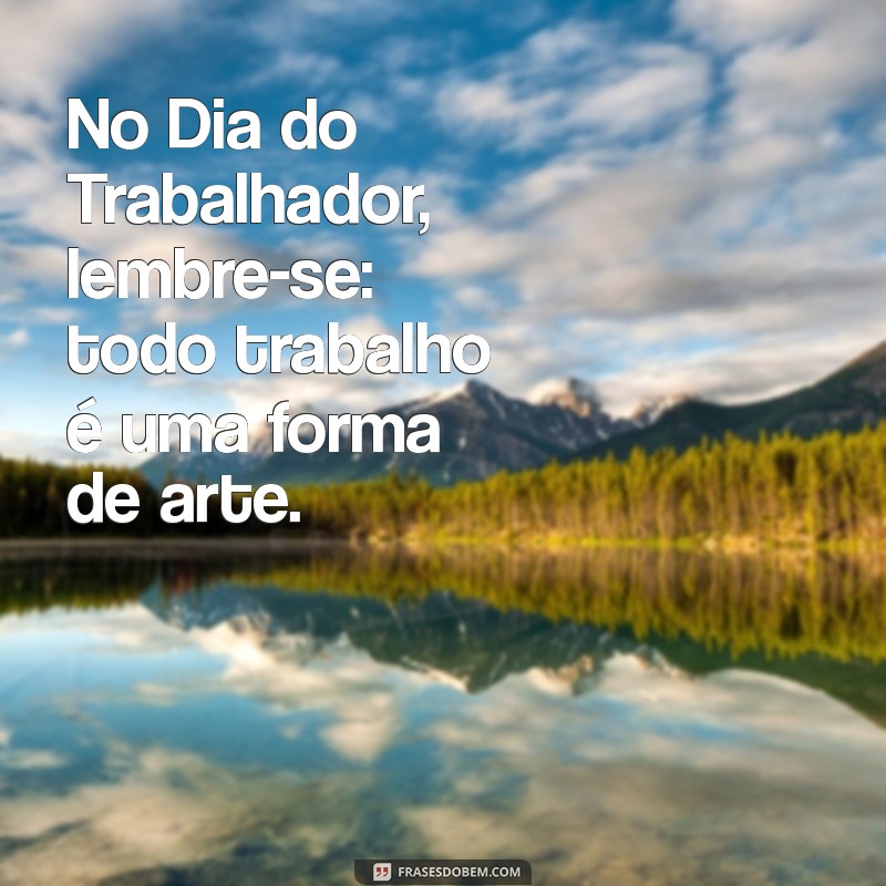 Dia do Trabalhador: A Importância de Refletir Sobre o Trabalho e Seus Desafios 