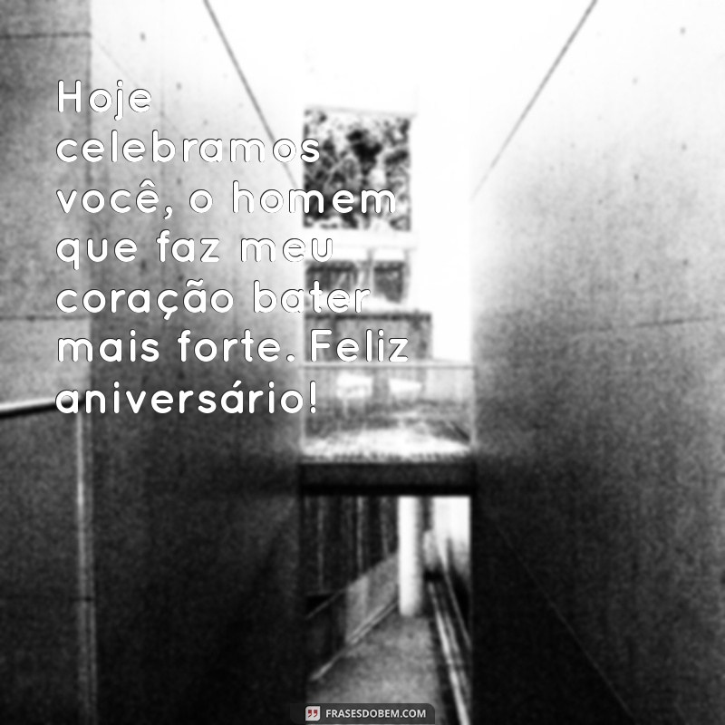 Frases Incríveis para Celebrar o Aniversário do Seu Marido 