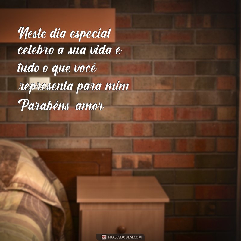 Frases Incríveis para Celebrar o Aniversário do Seu Marido 