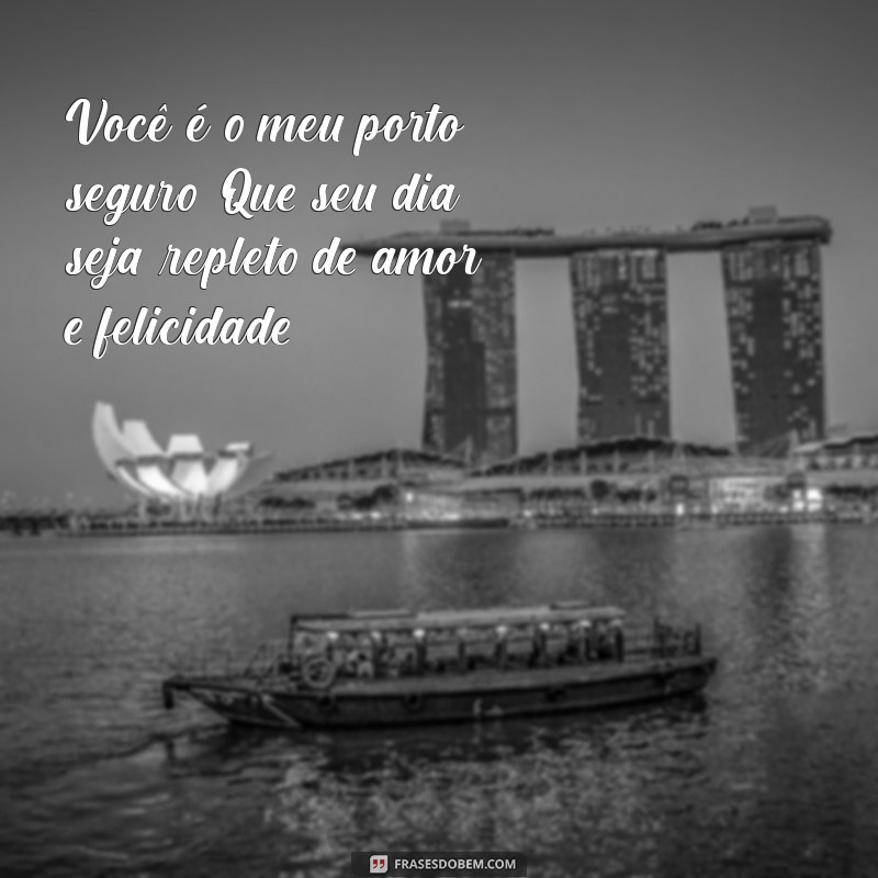 Frases Incríveis para Celebrar o Aniversário do Seu Marido 