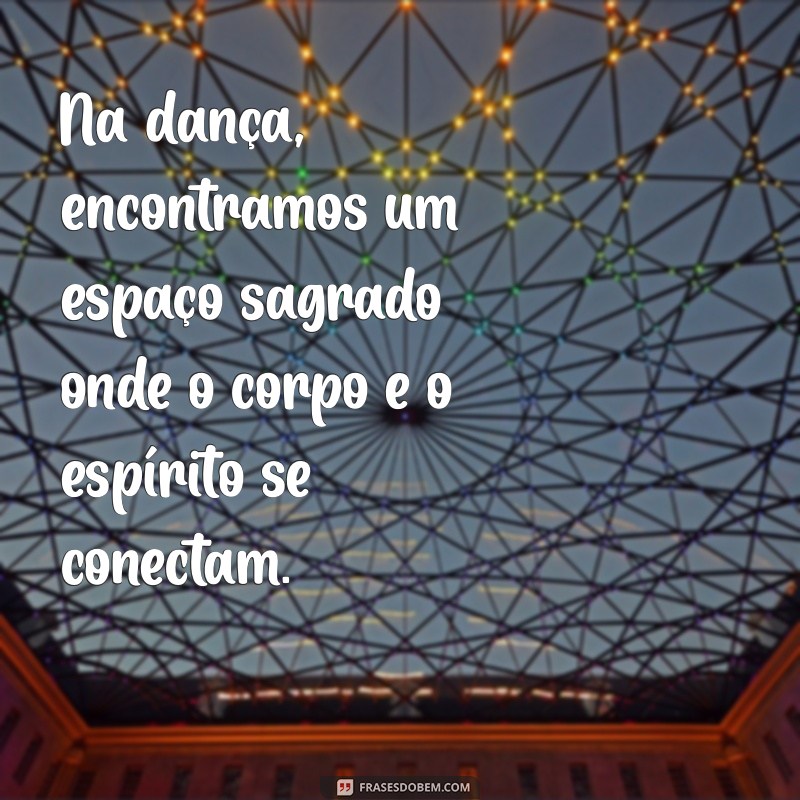 Frases Inspiradoras para Elevar Seu Ministério de Dança 