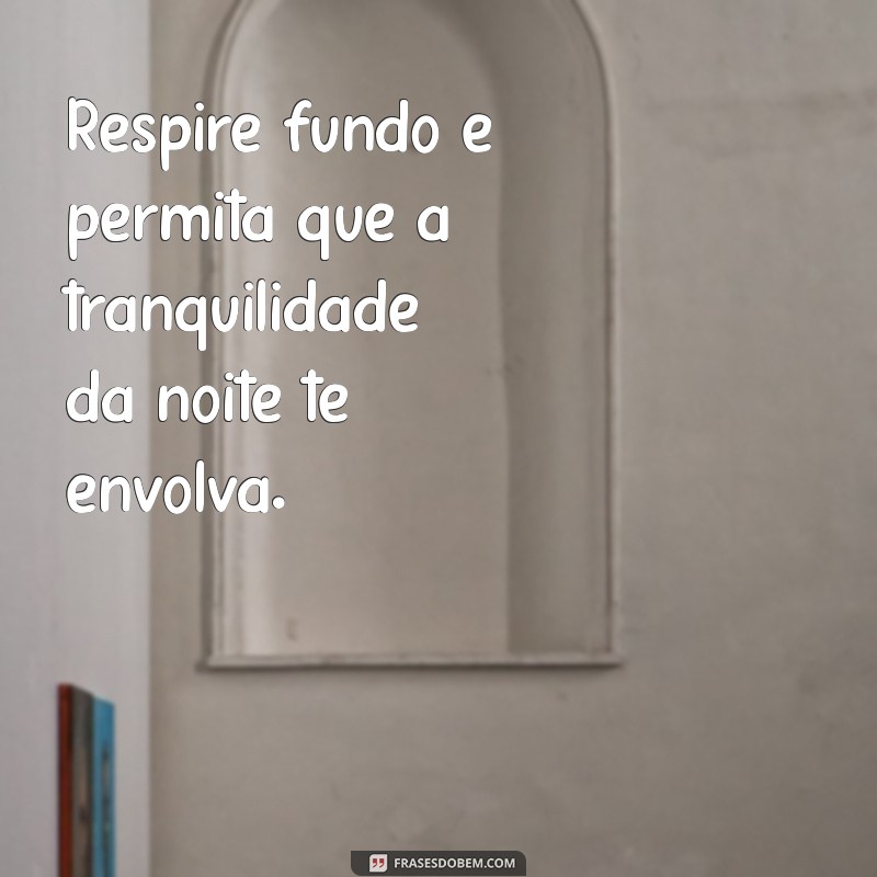 Frases Inspiradoras para Encerrar Seu Dia com Positividade 