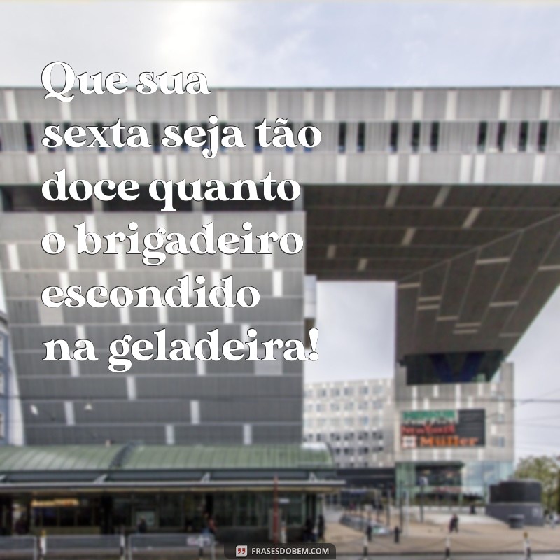 Frases Engraçadas para Celebrar uma Feliz Sexta-Feira 