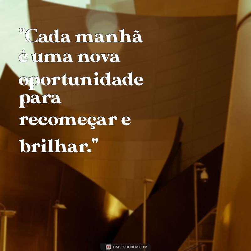 sabedoria frases de bom dia 