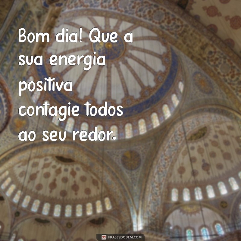 Frases Inspiradoras de Bom Dia para Começar Sua Semana com Positividade 