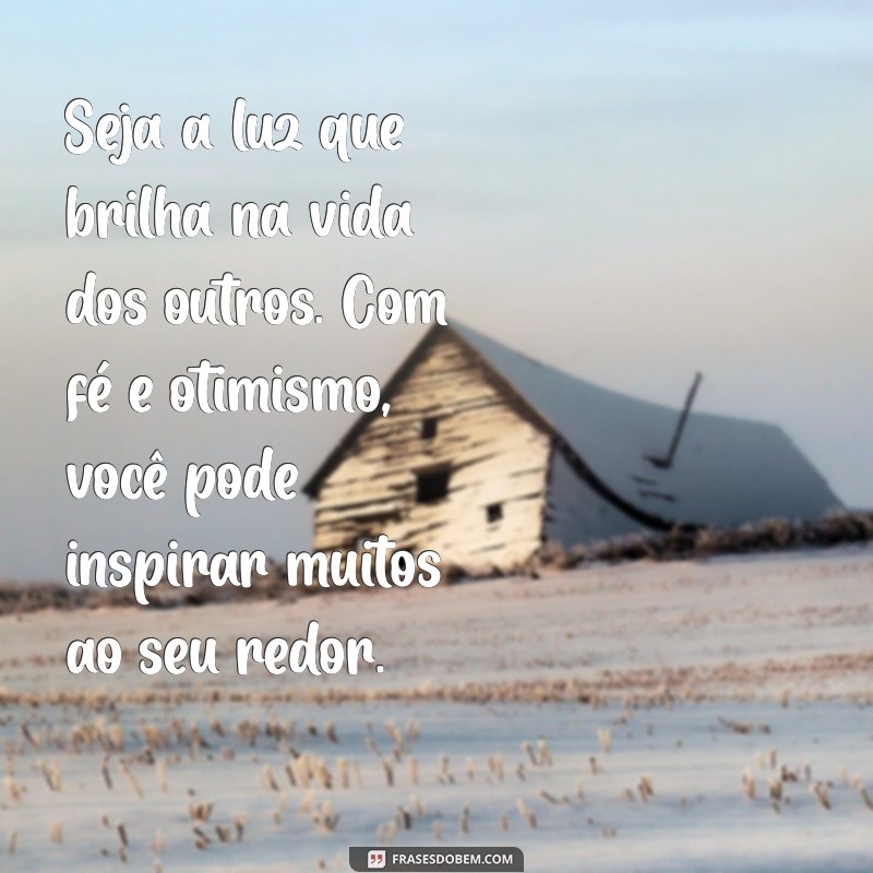 Mensagens Inspiradoras de Otimismo e Fé em Deus para Elevar Seu Espírito 