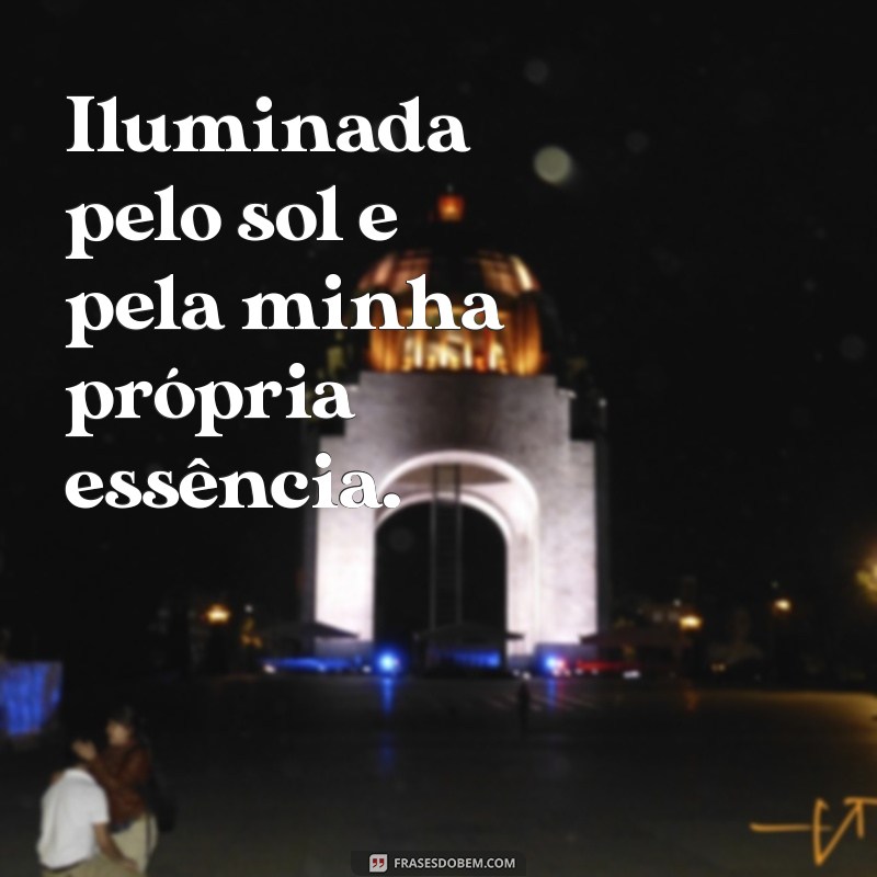 Frases Inspiradoras para Acompanhar Suas Fotos Lindas 