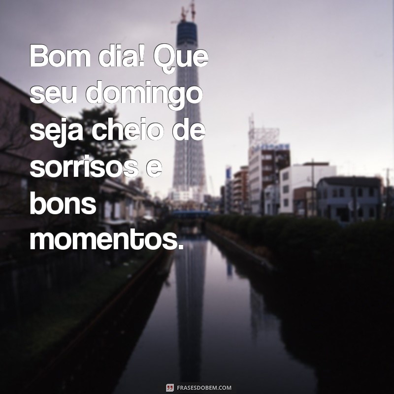 Mensagens Inspiradoras de Bom Dia para um Domingo Perfeito 