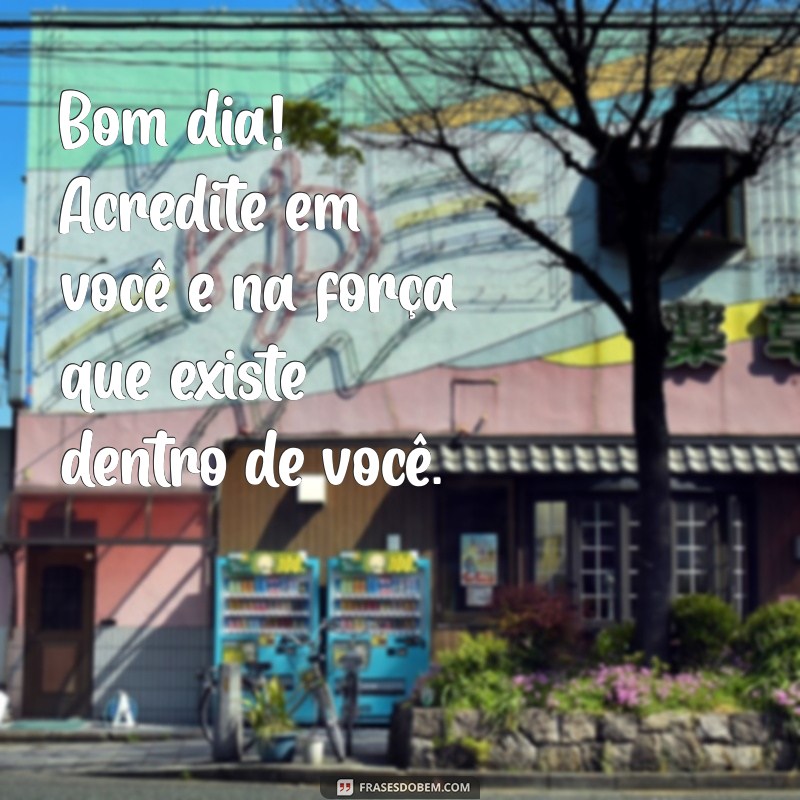 Frases de Bom Dia: Inspire Seu Dia com Mensagens Positivas 