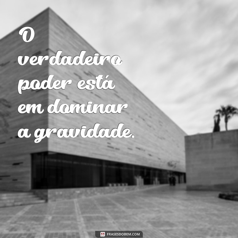 Frases Inspiradoras sobre Calistenia para Motivação e Treino 