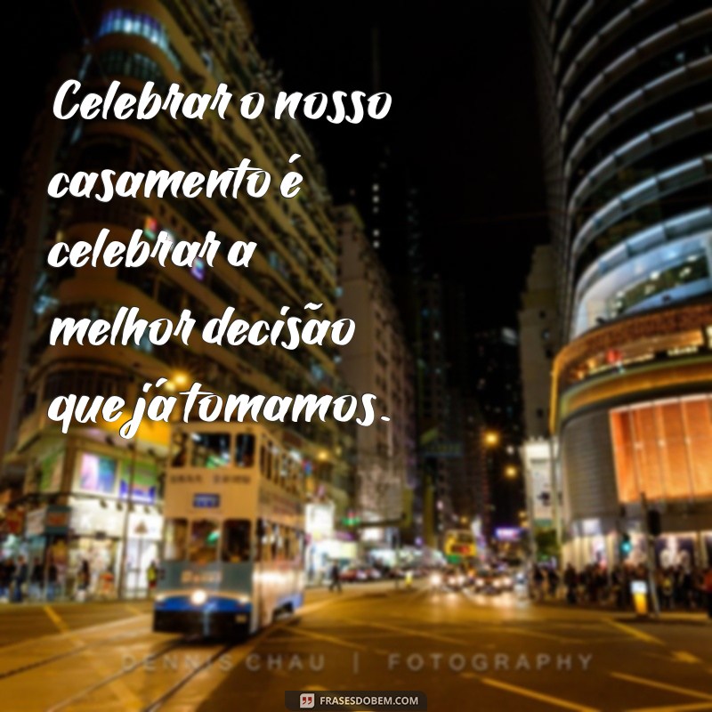 Frases Inspiradoras para Celebrar o Amor: Comemorações de Casamento 