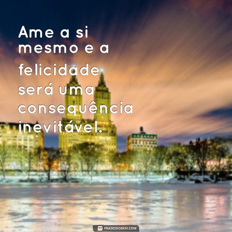 Frases Inspiradoras para Encontrar a Felicidade: Reflexões e Dicas 