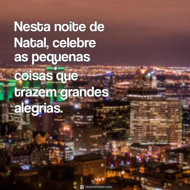 Mensagem de Natal: Frases Inspiradoras para Celebrar a Noite Mágica 