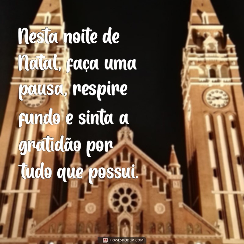 Mensagem de Natal: Frases Inspiradoras para Celebrar a Noite Mágica 