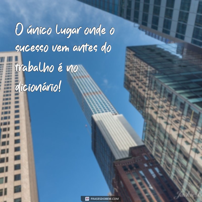 20 Frases de Motivação Engraçadas para Alegrar Seu Dia 