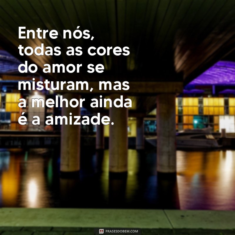 Frases Inspiradoras sobre Amizade Colorida: Celebre Relações Sem Compromissos 