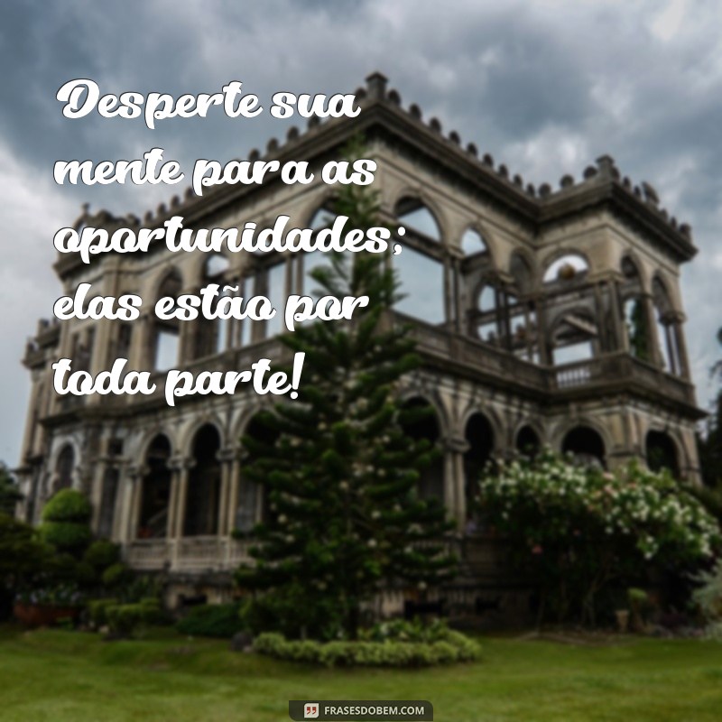 Mensagens de Bom Dia: Inspire-se com Sabedoria Diária 