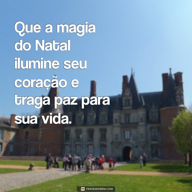 mensagem de natal para imprimir preto e branco Que a magia do Natal ilumine seu coração e traga paz para sua vida.