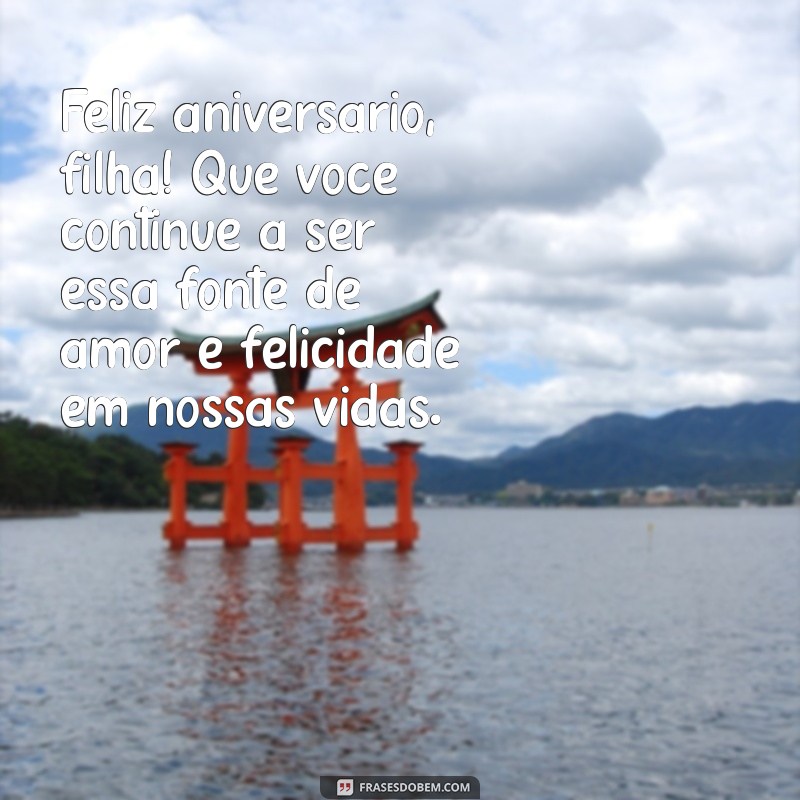 Frases Inspiradoras para Parabenizar sua Filha em Momentos Especiais 