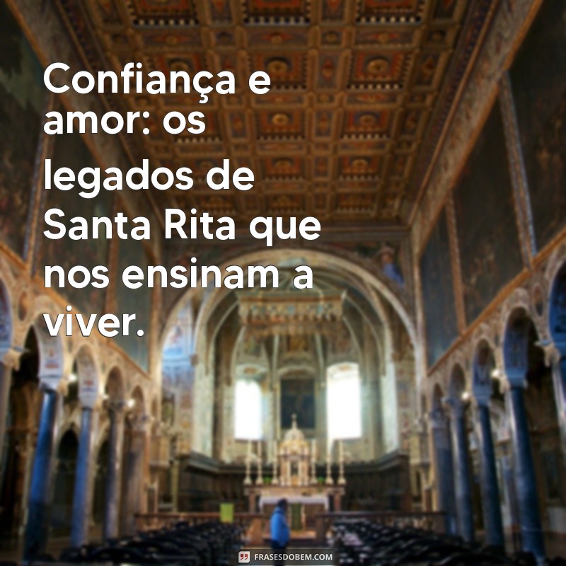 Frases Inspiradoras de Santa Rita de Cássia: Reflexões e Mensagens da Canção Nova 