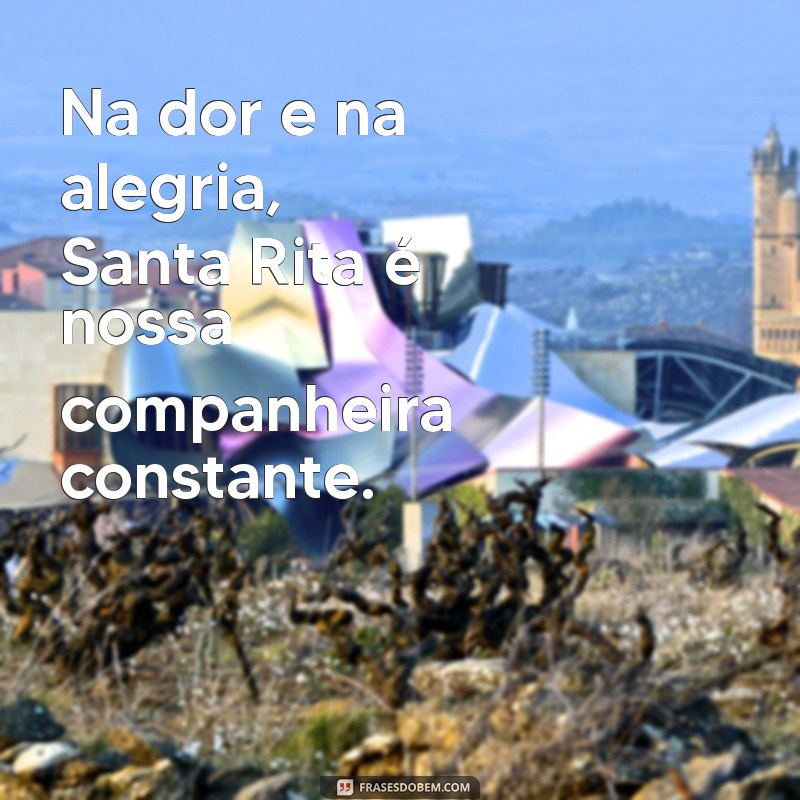 Frases Inspiradoras de Santa Rita de Cássia: Reflexões e Mensagens da Canção Nova 