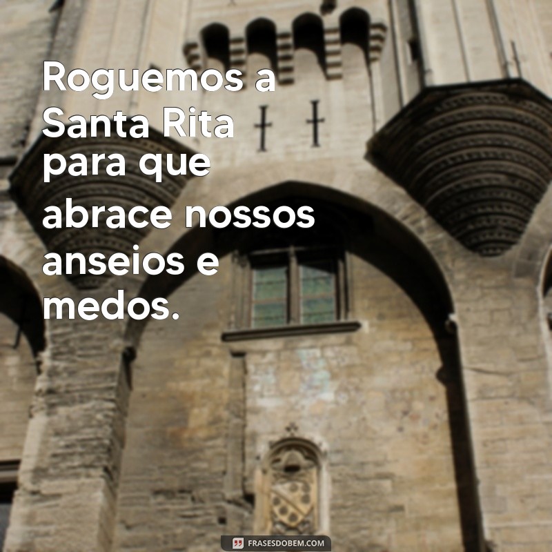 Frases Inspiradoras de Santa Rita de Cássia: Reflexões e Mensagens da Canção Nova 