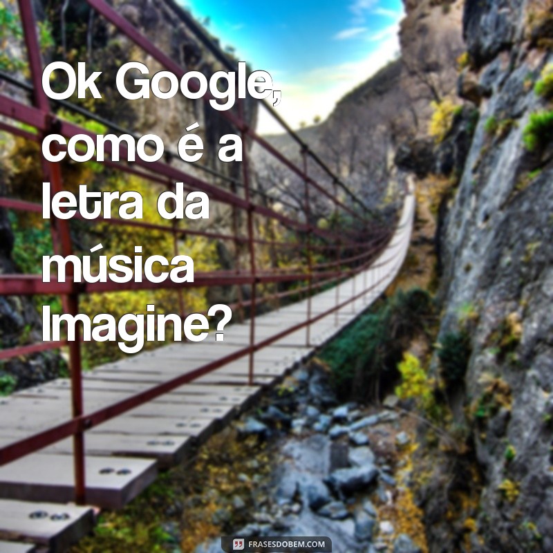 Melhores Frases para Usar com o Google Assistente: Dicas e Inspirações 