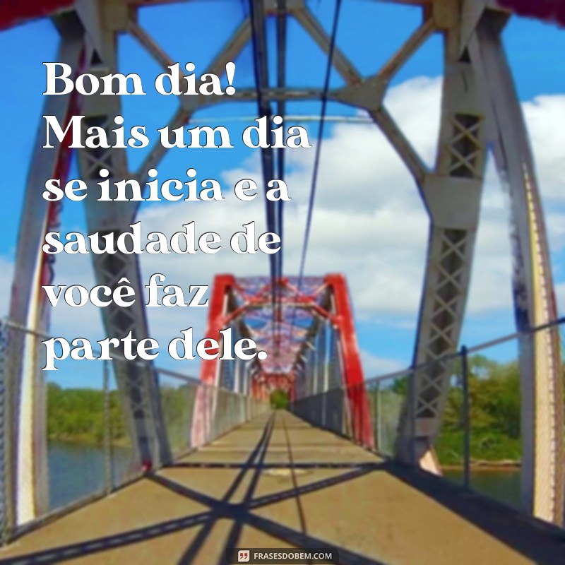 Bom Dia: Como Lidar com a Saudade de Quem Você Ama 