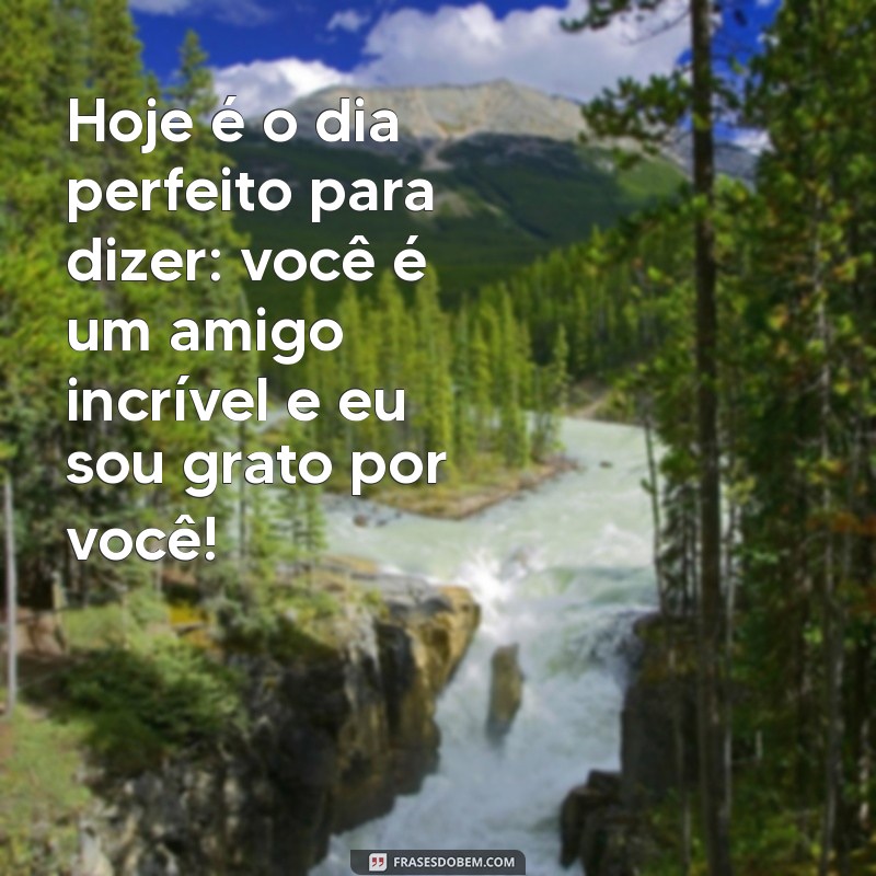 Frases Inspiradoras para Celebrar o Dia dos Amigos no WhatsApp 