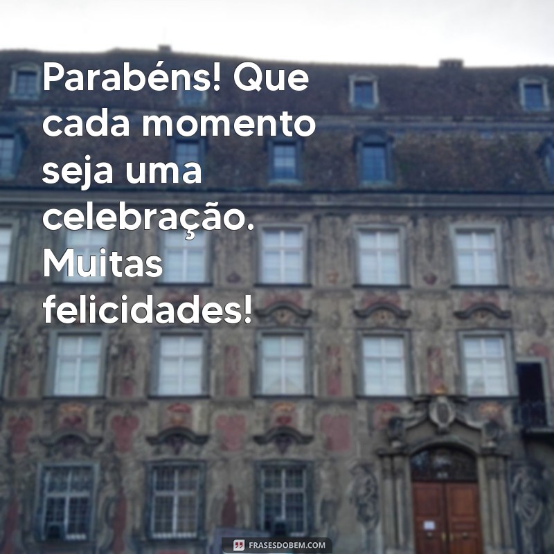 Mensagens de Parabéns: Felicidades e Inspirações para Celebrar Muitos Anos de Vida 