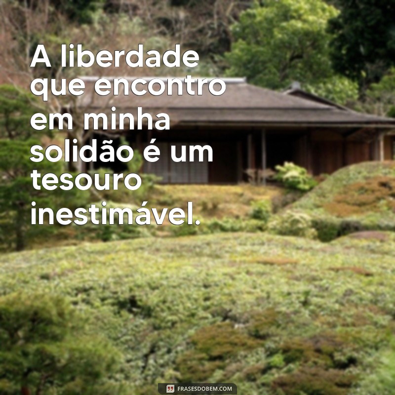 Frases Inspiradoras para Quem Prefere Estar Sozinha: O Melhor do Tumblr 