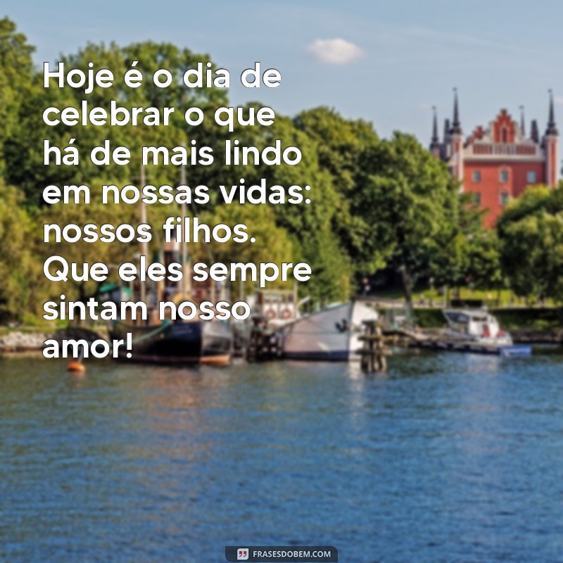 Mensagem Inspiradora para o Dia dos Filhos: Celebre o Amor e a Conexão Familiar 