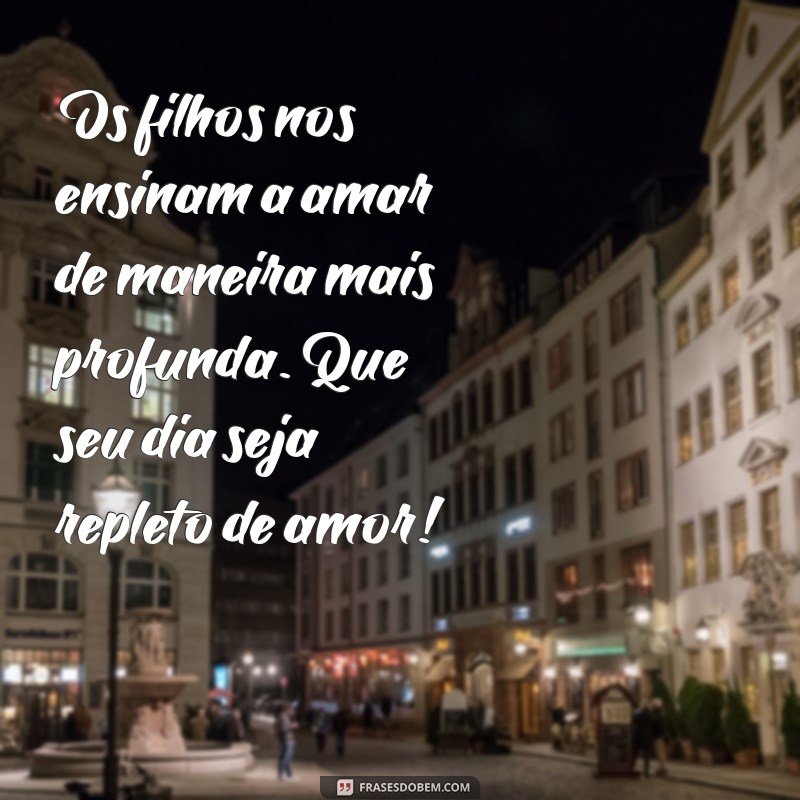 Mensagem Inspiradora para o Dia dos Filhos: Celebre o Amor e a Conexão Familiar 