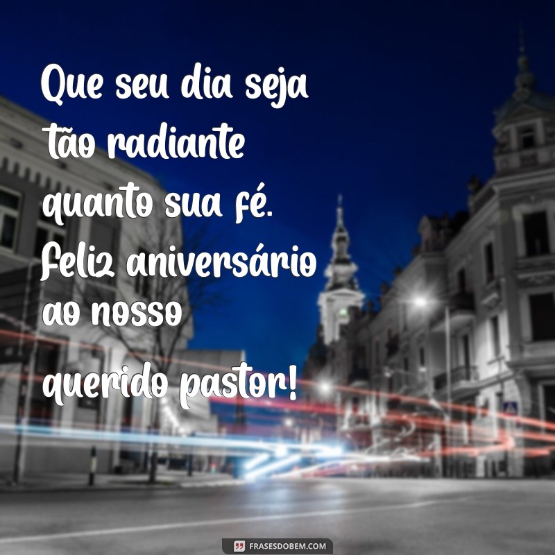 Frases Inspiradoras para Celebrar o Aniversário do Pastor 