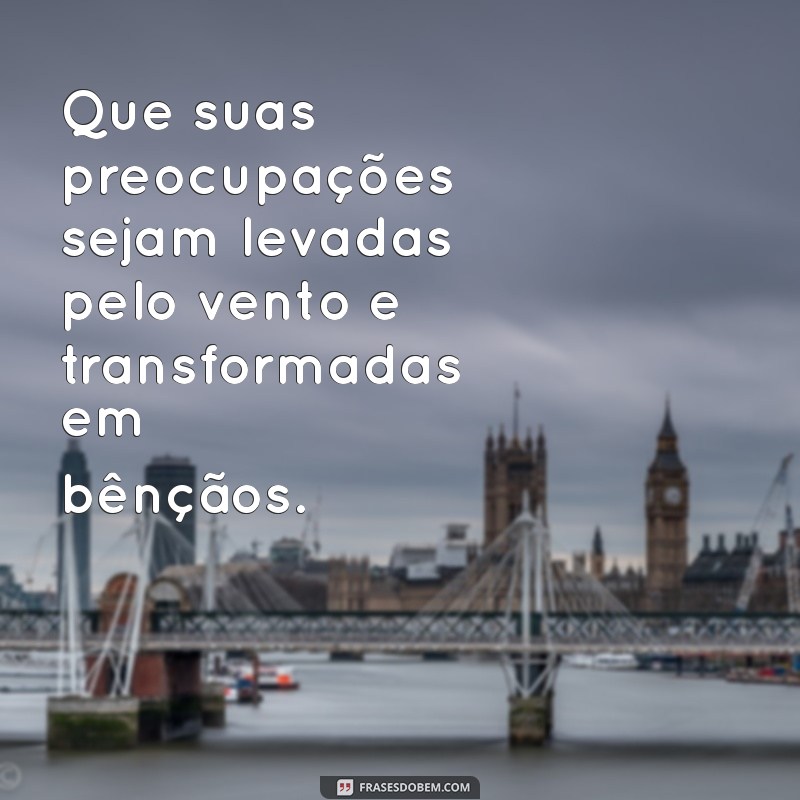 Frases Inspiradoras de Bençãos de Deus para Iluminar Seu Dia 