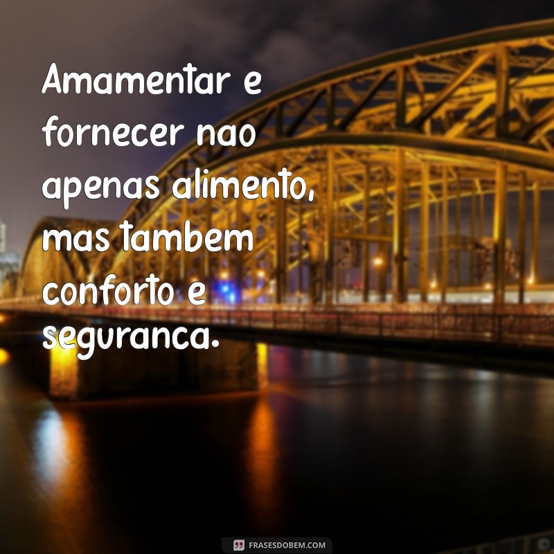 Frases Inspiradoras sobre Amamentação: Celebre esse Momento Único 