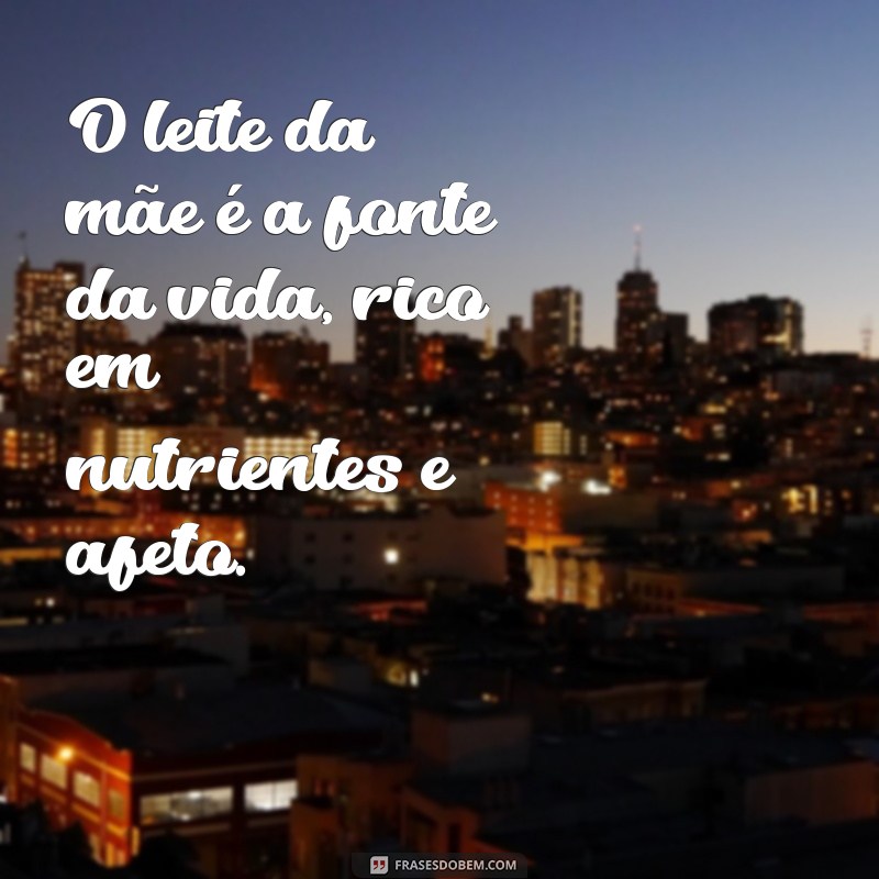 Frases Inspiradoras sobre Amamentação: Celebre esse Momento Único 