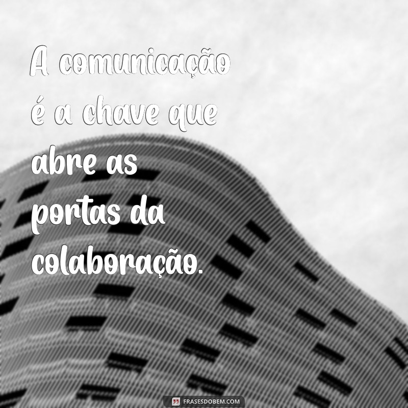 Frases Inspiradoras para Fortalecer o Trabalho em Equipe 