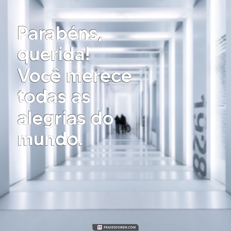 Parabéns, Querida: Mensagens e Frases Inspiradoras para Celebrar Momentos Especiais 