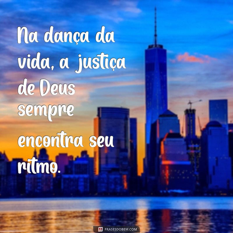 Frases Inspiradoras sobre a Justiça de Deus: Reflexões e Sabedoria 