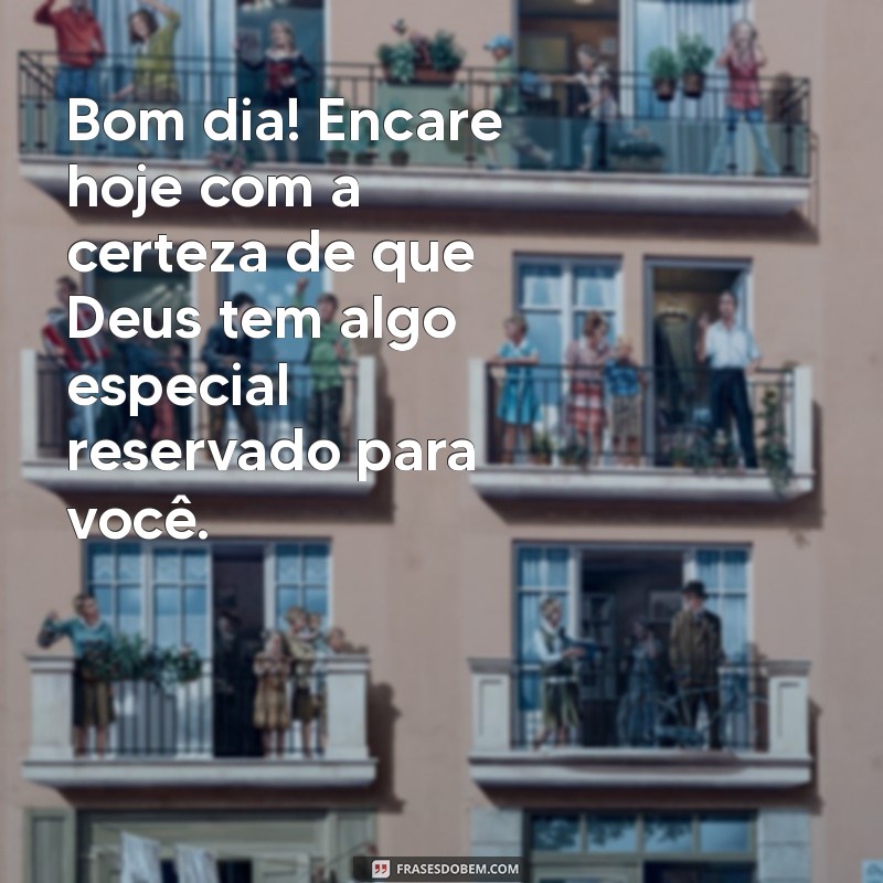 Bom Dia! Mensagens Motivacionais com Deus para Inspirar Seu Dia 