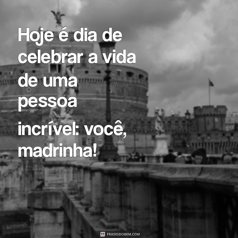 Frases Inspiradoras para Celebrar o Aniversário da Sua Madrinha 