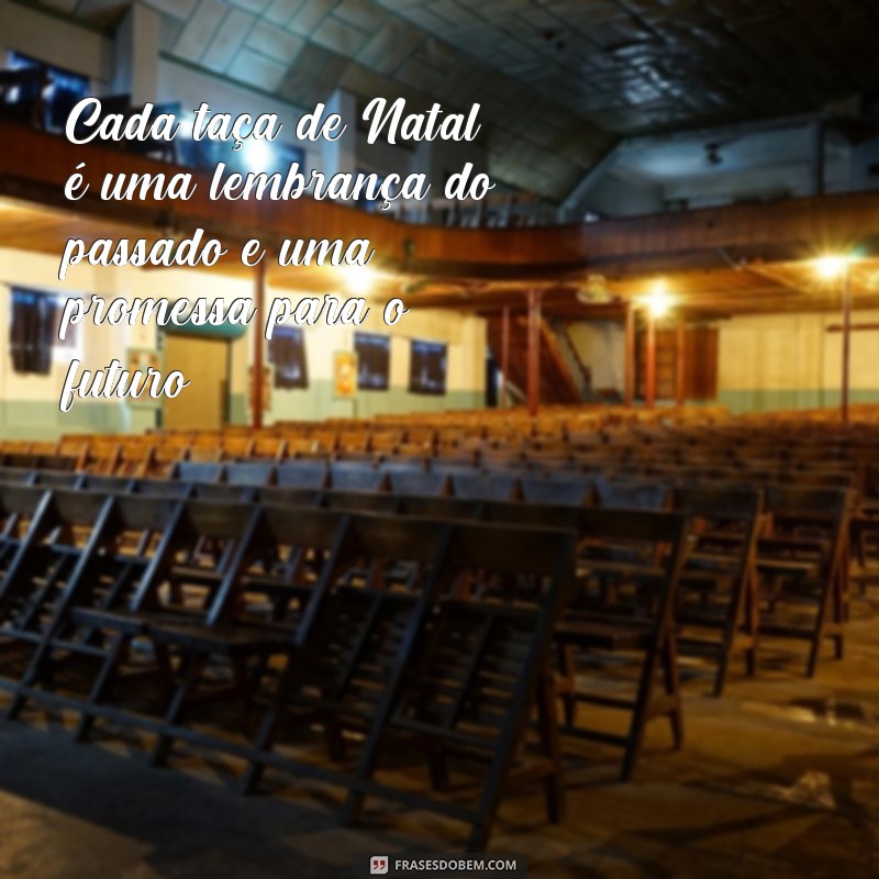 Encante-se com as melhores frases para celebrar a Taça de Natal 