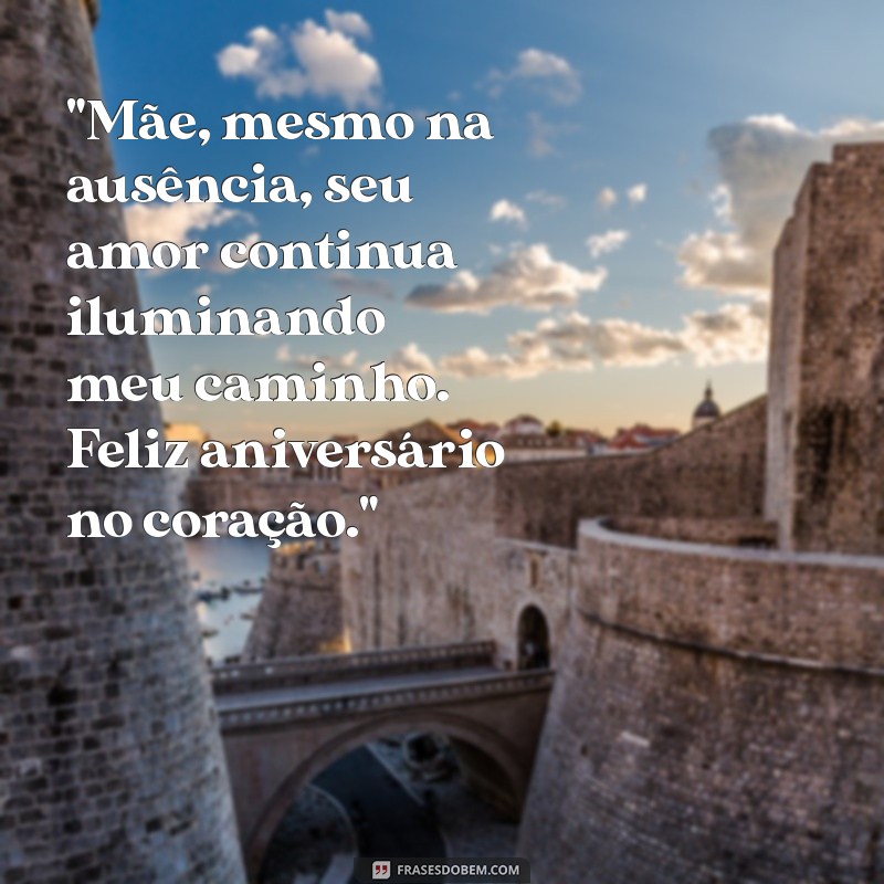 frases de aniversário para mae que ja morreu 