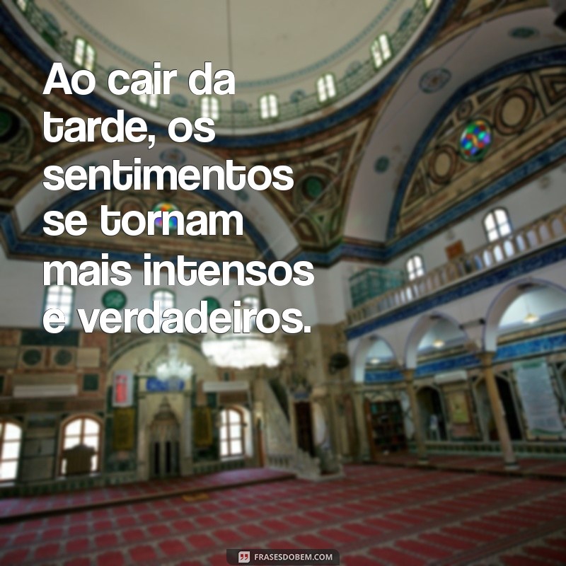 Frases Inspiradoras para Aproveitar a Tardezinha com Reflexão e Alegria 