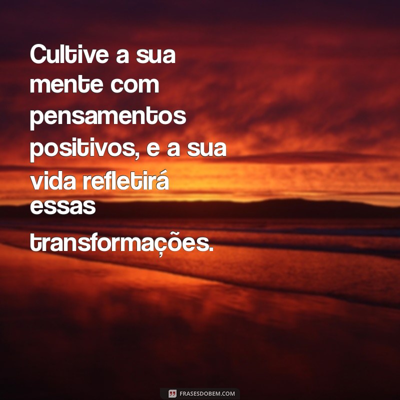 Transforme Sua Vida: Mensagens Motivacionais que Inspiram e Empoderam 