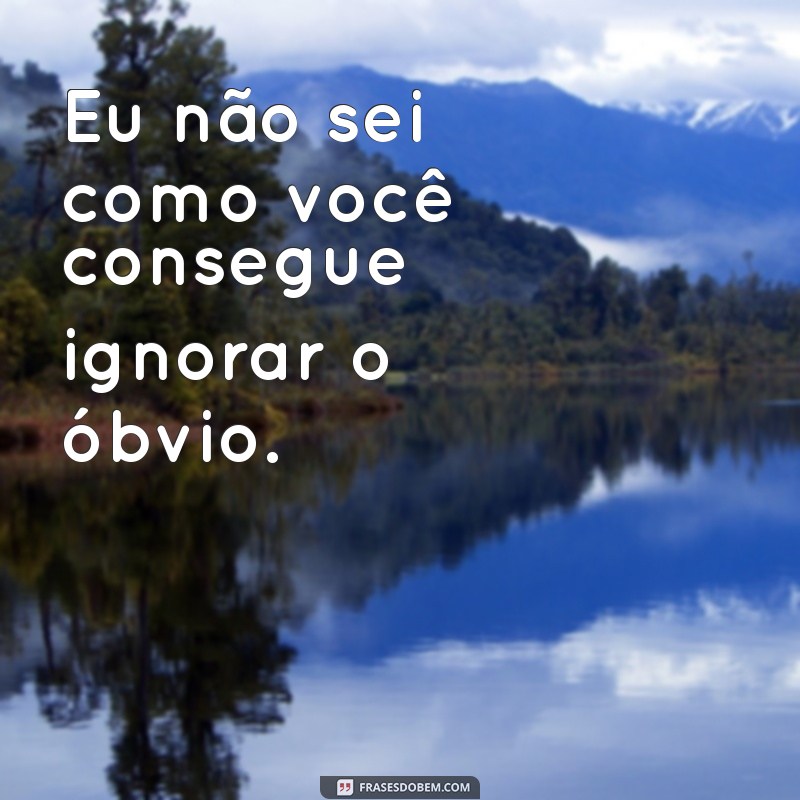 Frases que Revelam a Humilhação no Casamento: Reflexões sobre o Comportamento do Marido 